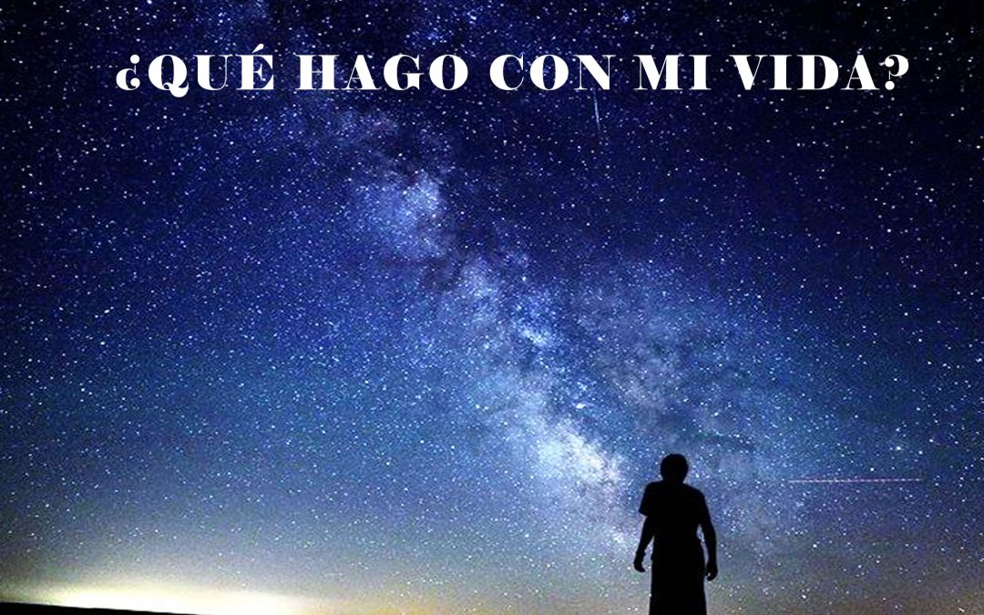 ¿QUÉ HAGO CON MI VIDA?